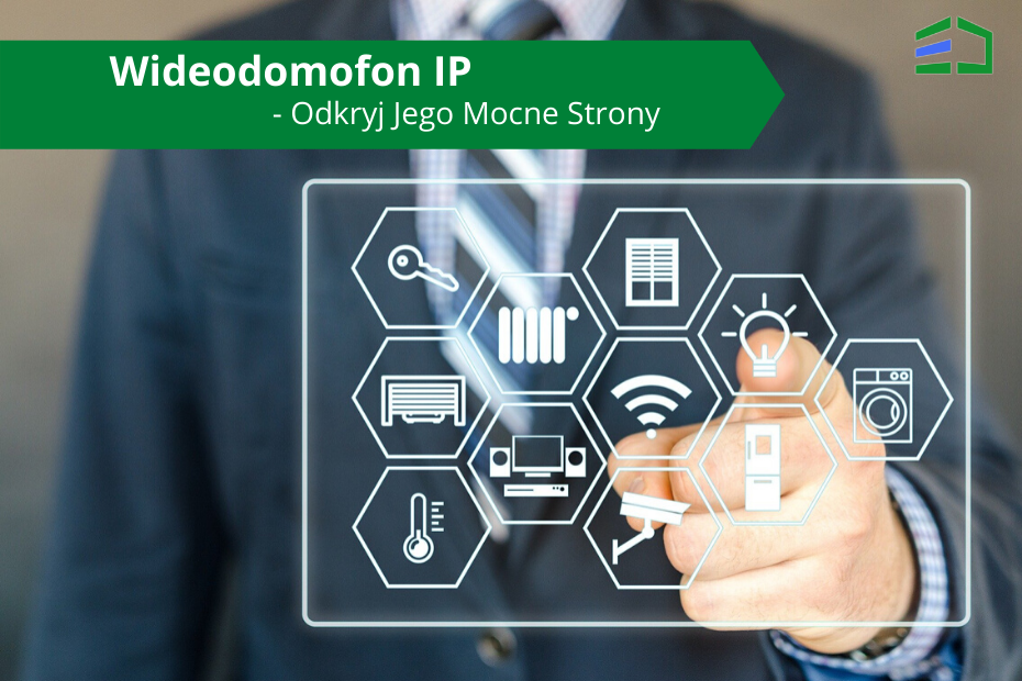 Wideodomofon IP - Odkryj Jego Mocne Strony