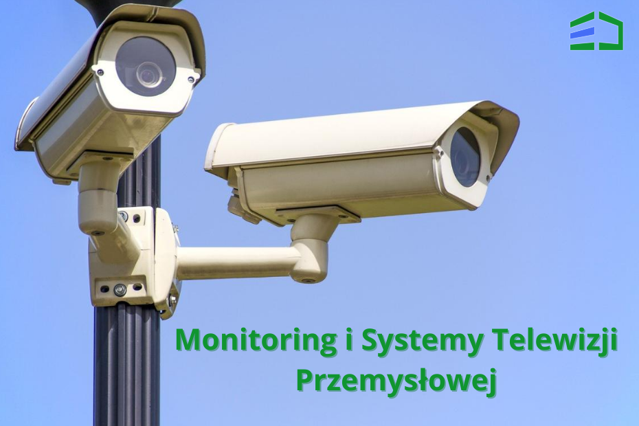 Ochrona mienia przez monitoring i system telewizji przemysłowej